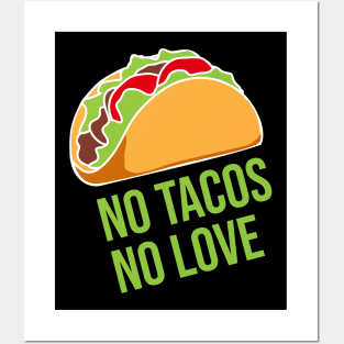 No Love No Tacos Posters and Art